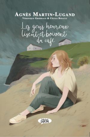 Cover of the book Les gens heureux lisent et boivent du café - BD by Lea Wiazemsky
