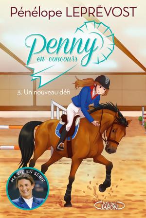 Cover of the book Penny en concours - tome 3 Un nouveau défi by Catherine Testa