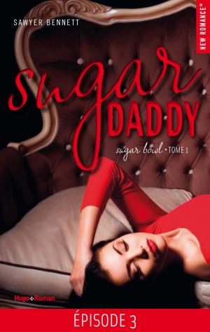 Cover of the book Sugar Daddy Sugar bowl - tome 1 Episode 3 by Sarina Bowen
