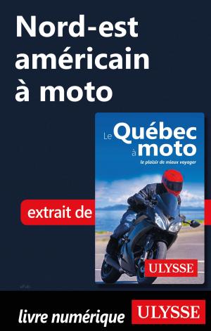 Cover of the book Nord-est américain à moto by Hélène Boyer, Odile Mongeau