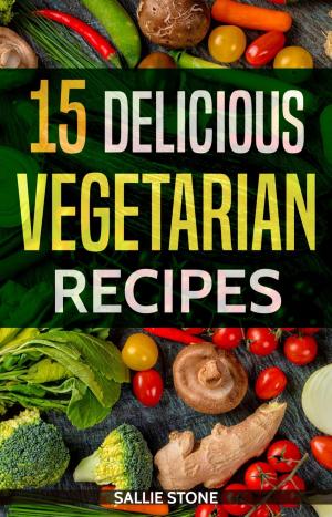 Cover of the book 15 Delicious Vegetarian Recipes by Jessica Findley
