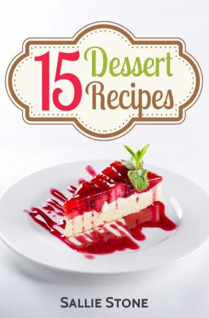 Cover of the book 15 Dessert Recipes by Leah Borski