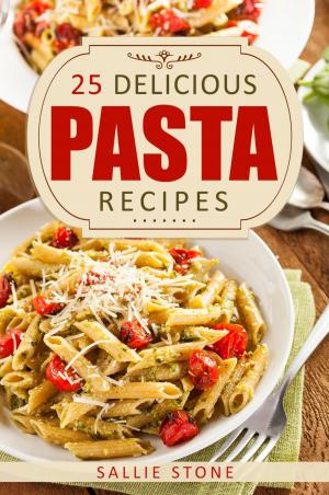 Cover of the book 25 Delicious Pasta Recipes by Danny Harwell, Aaron Solomon
