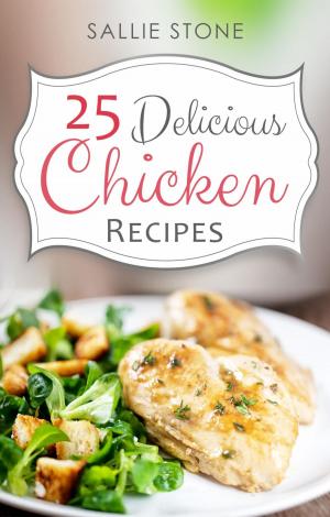 Cover of the book 25 Delicious Chicken Recipes by Nevaeh  Michael