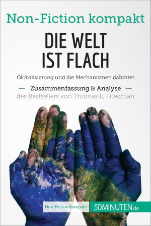 Book cover of Die Welt ist flach. Zusammenfassung & Analyse des Bestsellers von Thomas L. Friedman