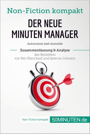 Cover of the book Der neue Minuten Manager. Zusammenfassung & Analyse des Bestsellers von Ken Blanchard und Spencer Johnson by Dr. Dorothy E. Hooks