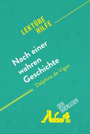 Cover of the book Nach einer wahren Geschichte von Delphine de Vigan (Lektürehilfe) by der Querleser