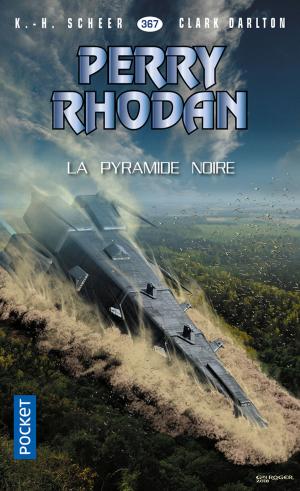 Cover of the book Perry Rhodan n°367 : La Pyramide noire by Patrick BOUSQUET