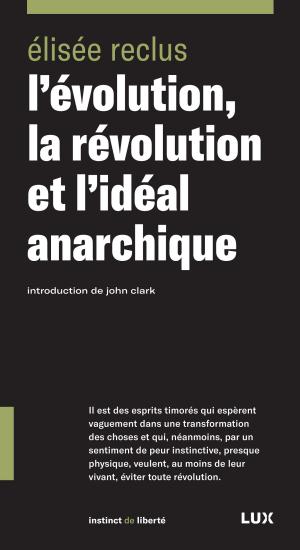 bigCover of the book L'évolution, la révolution et l'idéal anarchique by 