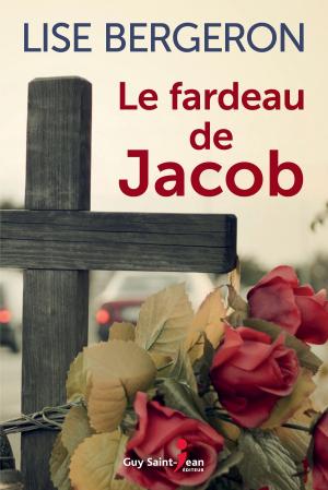Cover of the book Le fardeau de Jacob by Sergine Desjardins