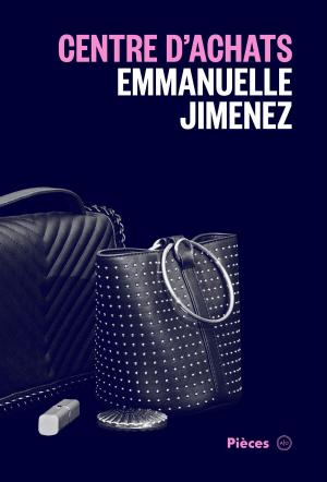 Cover of the book Centre d’achats by Justin Laramée, Evelyne de la Chenelière