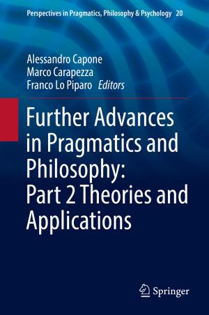 Cover of the book Further Advances in Pragmatics and Philosophy: Part 2 Theories and Applications by 