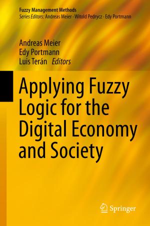 Cover of the book Applying Fuzzy Logic for the Digital Economy and Society by Adrian Jimenez-Gonzalez, Jose Ramiro Martinez-de Dios, Alberto de San Bernabe, Anibal Ollero