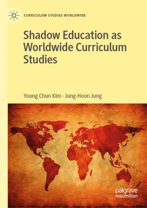 Cover of the book Shadow Education as Worldwide Curriculum Studies by Miaowen Wen, Xiang Cheng, Liuqing Yang
