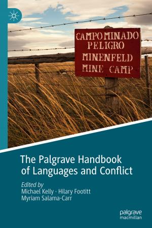 Cover of the book The Palgrave Handbook of Languages and Conflict by Rochelle Caplan, Jana E. Jones, Sigita Plioplys, Julia Doss