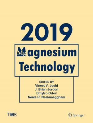 Cover of the book Magnesium Technology 2019 by Rajesh Gupta, Robert Matthews, Lev Bangiyev, Dinko Franceschi, Mark Schweitzer
