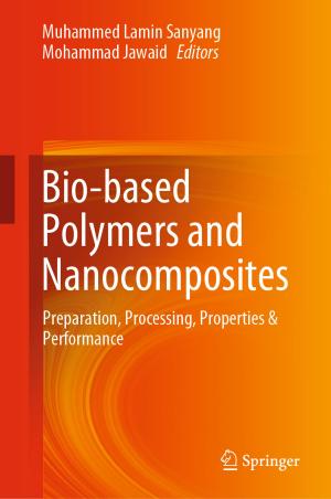 Cover of the book Bio-based Polymers and Nanocomposites by Deepak Dasalukunte, Viktor Öwall, Fredrik Rusek, John B. Anderson