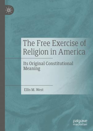 Cover of the book The Free Exercise of Religion in America by Silviu-Iulian Niculescu, Florin Stoican, Sorin Olaru, Ionela Prodan