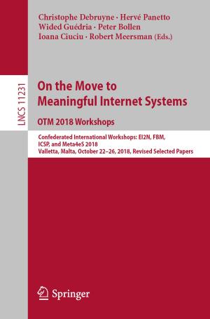 Cover of the book On the Move to Meaningful Internet Systems: OTM 2018 Workshops by 
