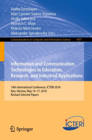 Cover of the book Information and Communication Technologies in Education, Research, and Industrial Applications by Philipp Schmidt-Thomé, Jaana Jarva, Kristiina Nuottimäki, Thi Ha Nguyen, Thanh Long Pham