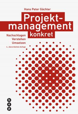 Cover of the book Projektmanagement konkret (E-Book, Neuauflage) by Bruno Scheidegger