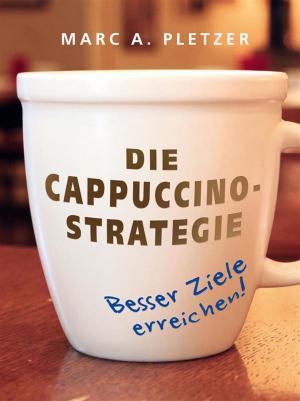 Cover of the book Die Cappuccino-Strategie by Emma Finn, Jack Finn