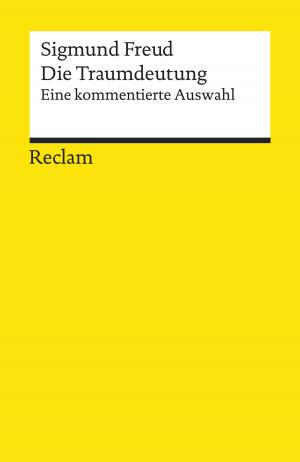 Cover of the book Die Traumdeutung. Eine kommentierte Auswahl by Martin Neubauer