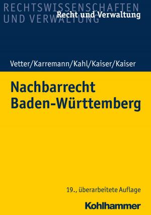 Cover of the book Nachbarrecht Baden-Württemberg by Irmtraud Fischer, Christiana de Groot, Mercedes Navarro Puerto, Adriana Valerio