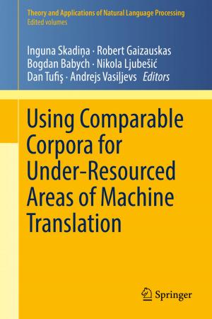 Cover of the book Using Comparable Corpora for Under-Resourced Areas of Machine Translation by Chongbin Zhao