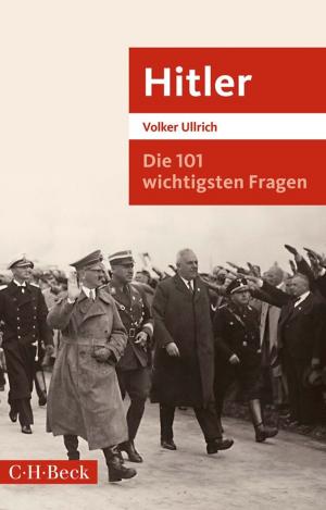 Cover of the book Die 101 wichtigsten Fragen: Hitler by Dieter Schwab, Monika Görtz-Leible