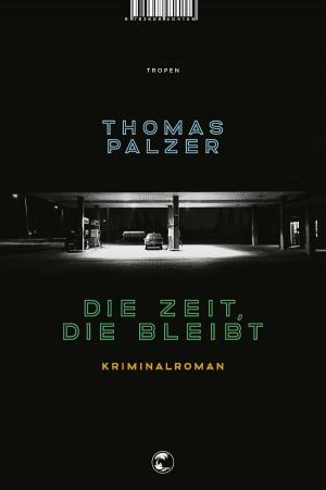 Cover of the book Die Zeit, die bleibt by Philip Kerr