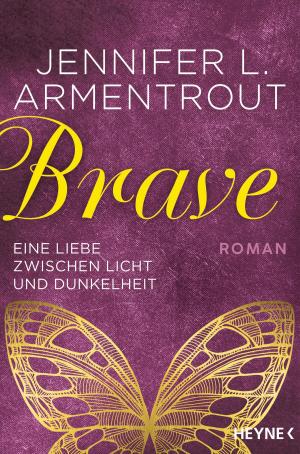 Book cover of Brave - Eine Liebe zwischen Licht und Dunkelheit