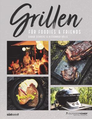 Cover of the book Grillen für Foodies & Friends by Irene Kührer, Elisabeth Fischer