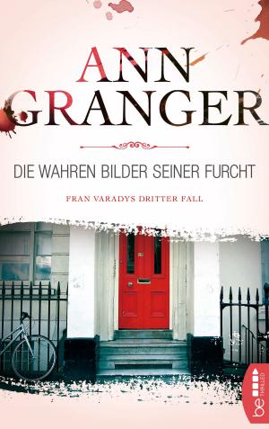 Cover of the book Die wahren Bilder seiner Furcht by Ann Granger
