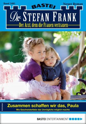 Cover of the book Dr. Stefan Frank 2485 - Arztroman by Elizabeth Haran