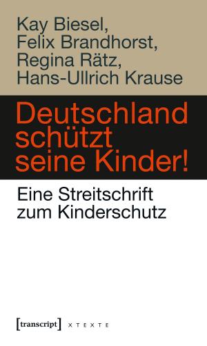 Cover of the book Deutschland schützt seine Kinder! by Anselm Böhmer
