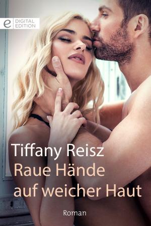 Cover of the book Raue Hände auf weicher Haut by Carol Marinelli