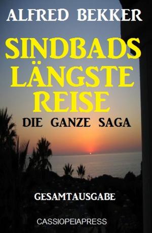 Cover of the book Sindbads längste Reise: Die ganze Saga: Gesamtausgabe by Alfred Bekker, Richard Hey, Horst Pukallus, Hans W. Wiena, Hanna Thierfelder