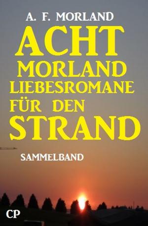 Cover of Acht Morland Liebesromane für den Strand