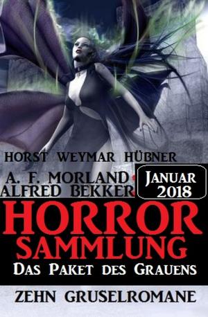 Cover of the book Das Paket des Grauens - Horror Sammlung Januar 2018 by Alfred Bekker, Thomas West, A. F. Morland