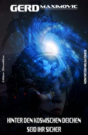 Cover of the book Hinter den kosmischen Deichen seid ihr sicher by David Estrada