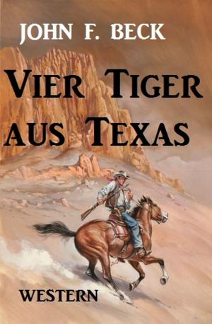 Cover of the book Vier Tiger aus Texas by Pete Hackett