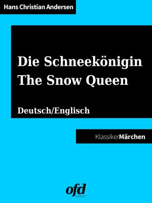 Cover of the book Die Schneekönigin - The Snow Queen by Jörg Hemmer