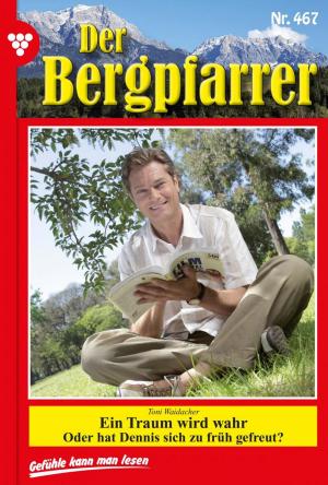 Cover of the book Der Bergpfarrer 467 – Heimatroman by Christel Förster