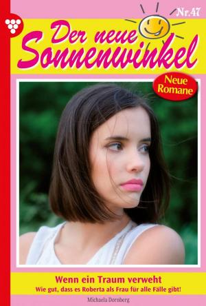 Cover of the book Der neue Sonnenwinkel 47 – Familienroman by Myra Myrenburg