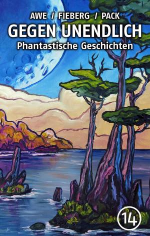 Cover of the book GEGEN UNENDLICH. Phantastische Geschichten – Nr. 14 by Andrea Lieder-Hein