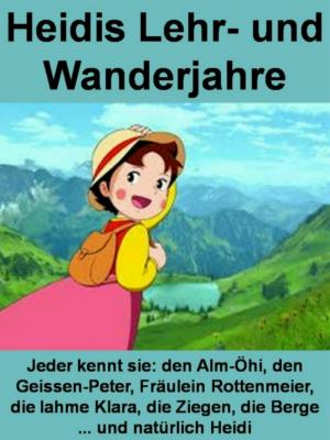 Cover of the book Heidis Lehr- und Wanderjahre by Helmut Gredofski