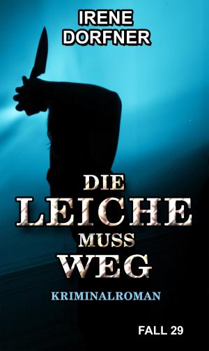 Cover of the book DIE LEICHE MUSS WEG by Alexa Kim