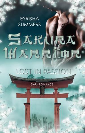 Cover of the book Sakura Warrior - Lost in Passion by Christian Dörge, Michael Moorcock, H. P. Lovecraft, Luigi de Pascalis