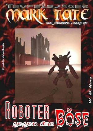 Book cover of TEUFELSJÄGER 037: Roboter gegen das Böse